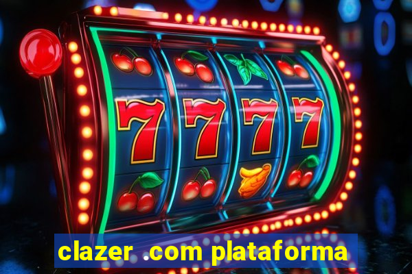 clazer .com plataforma